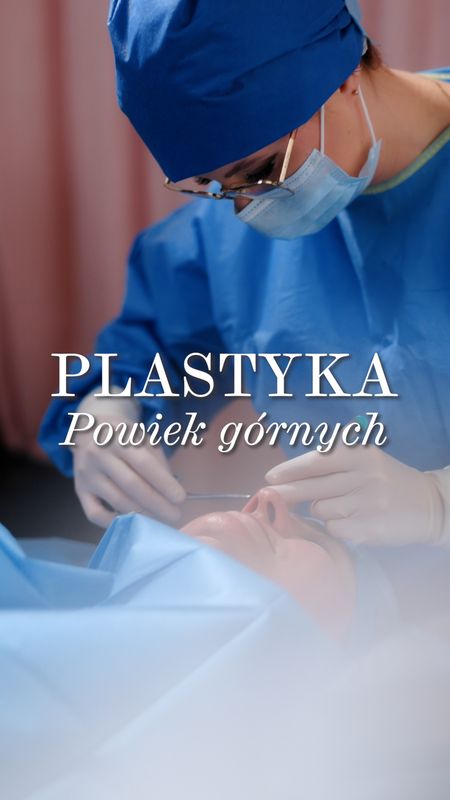 Plastyka powiek górnych – Konsultacja + zadatek 20%